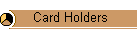 Card Holders